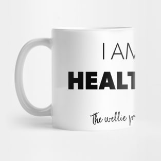 I AM HEALTHY Mug